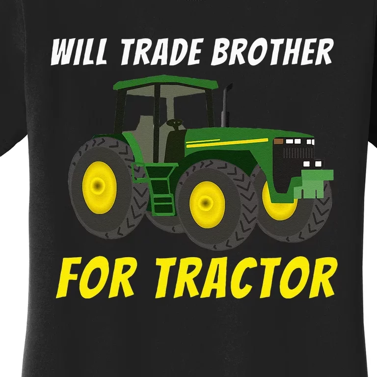 Will Trade Brother For Tractor Farmer & Farming Gift Women's T-Shirt