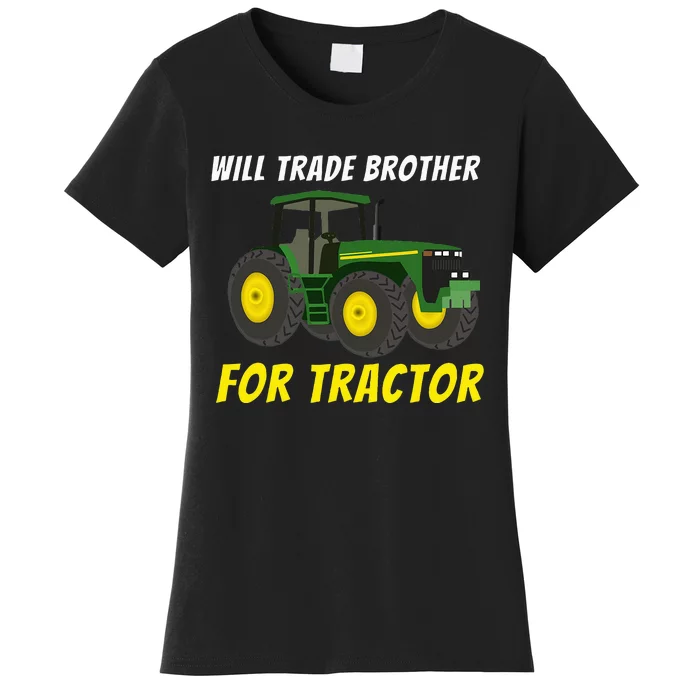 Will Trade Brother For Tractor Farmer & Farming Gift Women's T-Shirt