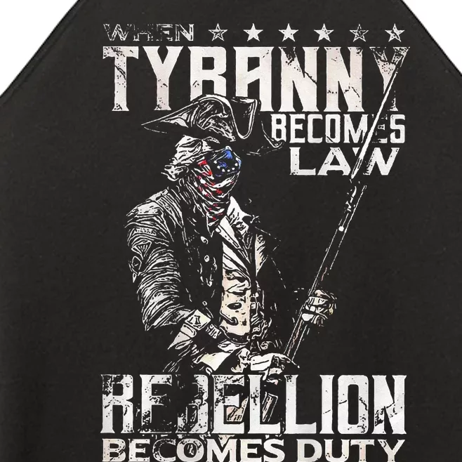 When Tyranny Becomes Law Rebellion Becomes Duty (on back) Women’s Perfect Tri Rocker Tank