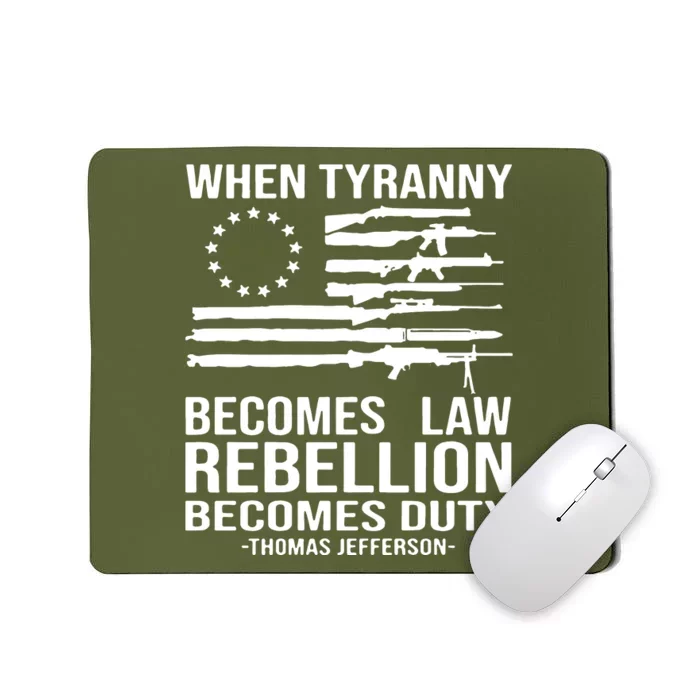 When Tyranny Becomes Law Rebellion Becomes Duty 1776 Mousepad