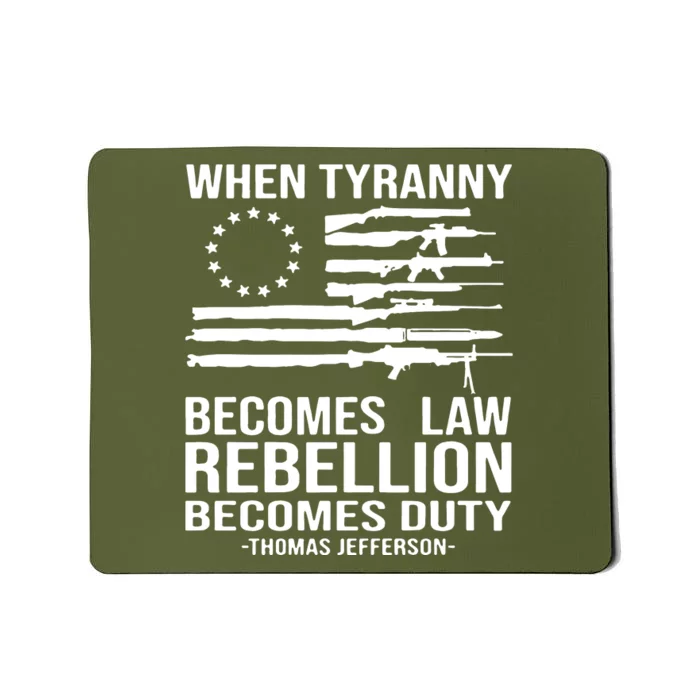 When Tyranny Becomes Law Rebellion Becomes Duty 1776 Mousepad