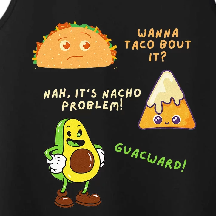 Wanna Taco Bout It Nacho Problem Avocado Lover & GuacamoleCap Performance Tank