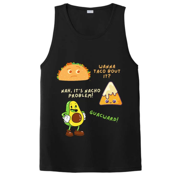 Wanna Taco Bout It Nacho Problem Avocado Lover & GuacamoleCap Performance Tank