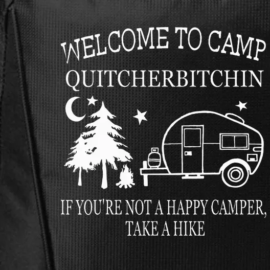 Welcome To Camp Quitcherbitchin Funny Camping City Backpack