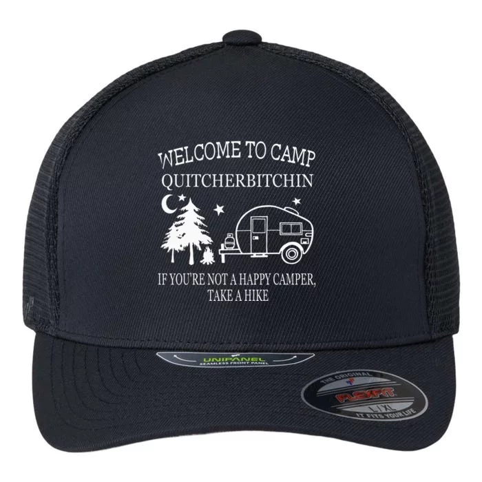 Welcome To Camp Quitcherbitchin Funny Camping Flexfit Unipanel Trucker Cap