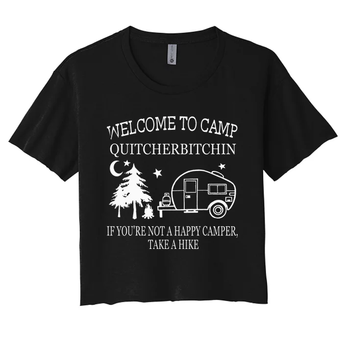 Welcome To Camp Quitcherbitchin Funny Camping Women's Crop Top Tee