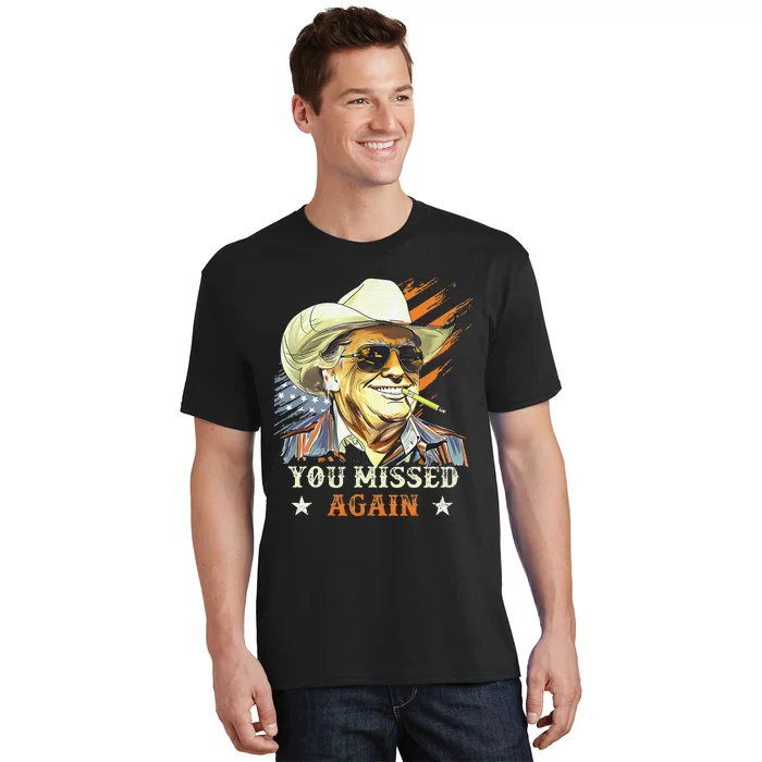 Western Trump Cowboy You Missed Again Funny Gift T-Shirt