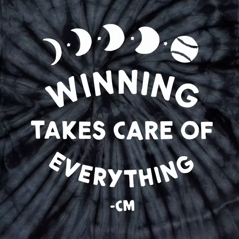 Winning Takes Care Of Everything Tie-Dye T-Shirt