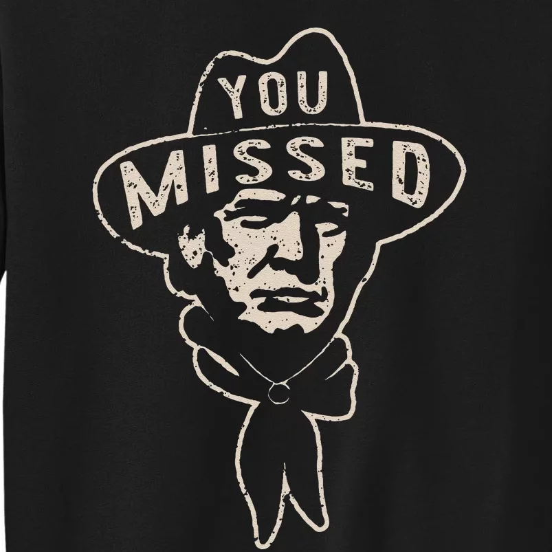 Western Trump Cowboy You Missed Again Funny Sweatshirt