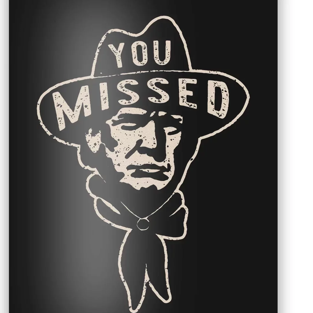 Western Trump Cowboy You Missed Again Funny Poster