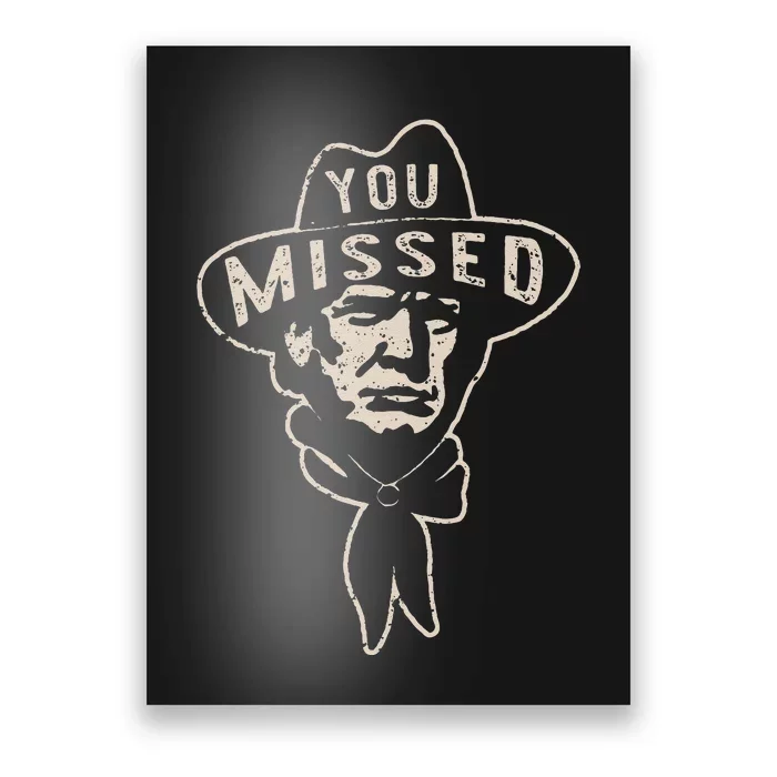 Western Trump Cowboy You Missed Again Funny Poster