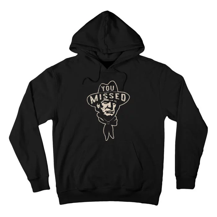 Western Trump Cowboy You Missed Again Funny Tall Hoodie