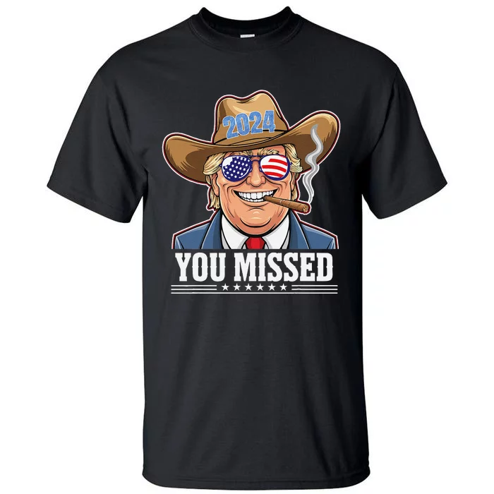 Western Trump Cowboy You Missed Tall T-Shirt