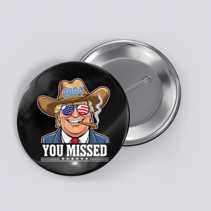 Western Trump Cowboy You Missed Button