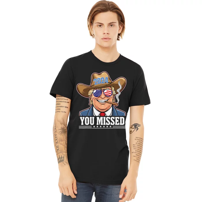 Western Trump Cowboy You Missed Premium T-Shirt