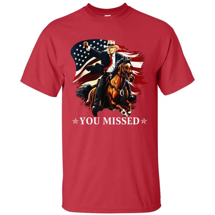 Western Trump Cowboy You Missed Again Funny Tall T-Shirt