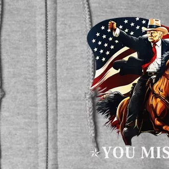 Western Trump Cowboy You Missed Again Funny Full Zip Hoodie