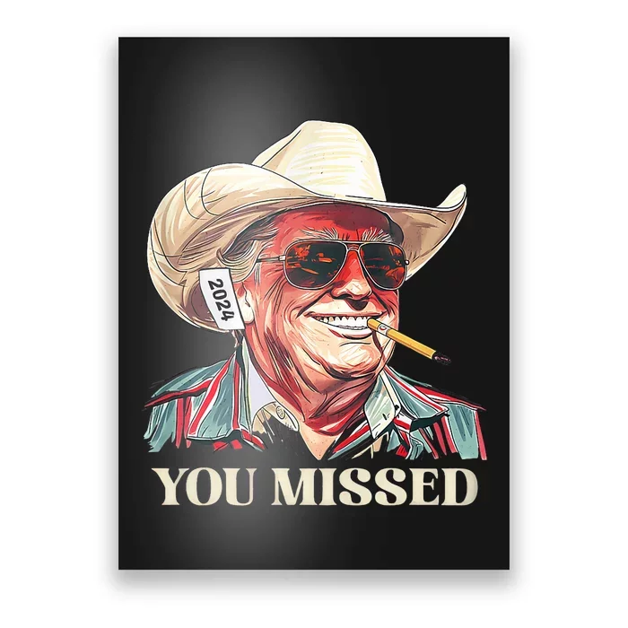 Western Trump Cowboy You Missed Poster