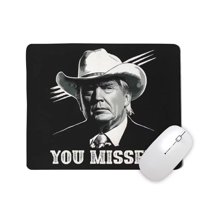 Western Trump Cowboy You Missed Again Funny Mousepad