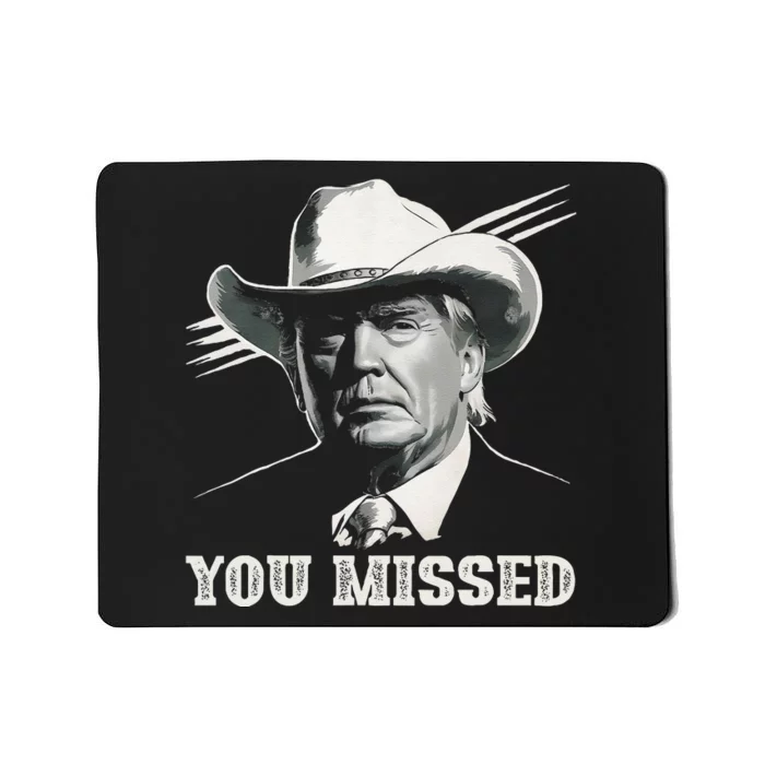 Western Trump Cowboy You Missed Again Funny Mousepad