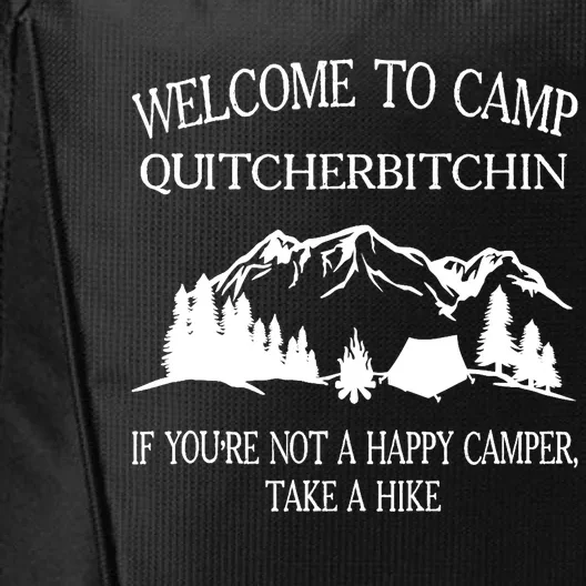 Welcome To Camp Quitcherbitchin Camp Camper Camping Graphic City Backpack