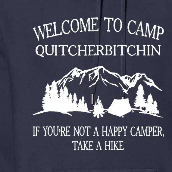 Welcome To Camp Quitcherbitchin Camp Camper Camping Graphic Premium Hoodie