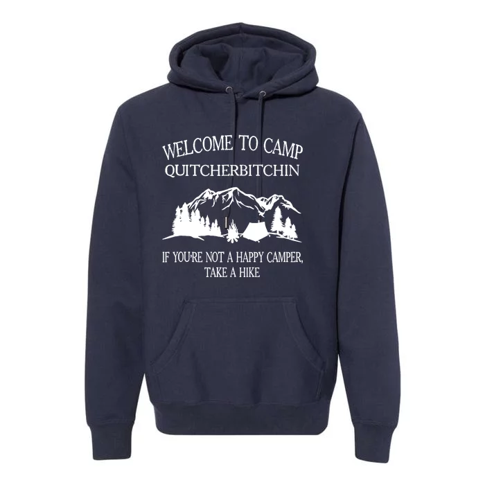 Welcome To Camp Quitcherbitchin Camp Camper Camping Graphic Premium Hoodie