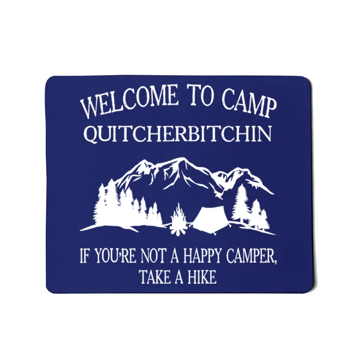 Welcome To Camp Quitcherbitchin Camp Camper Camping Graphic Mousepad