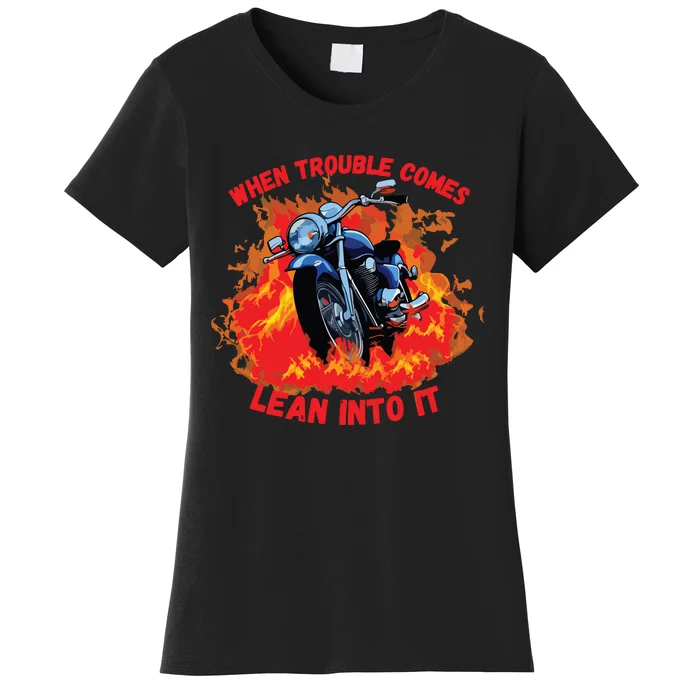 When Trouble Comes Lean Into It Women's T-Shirt