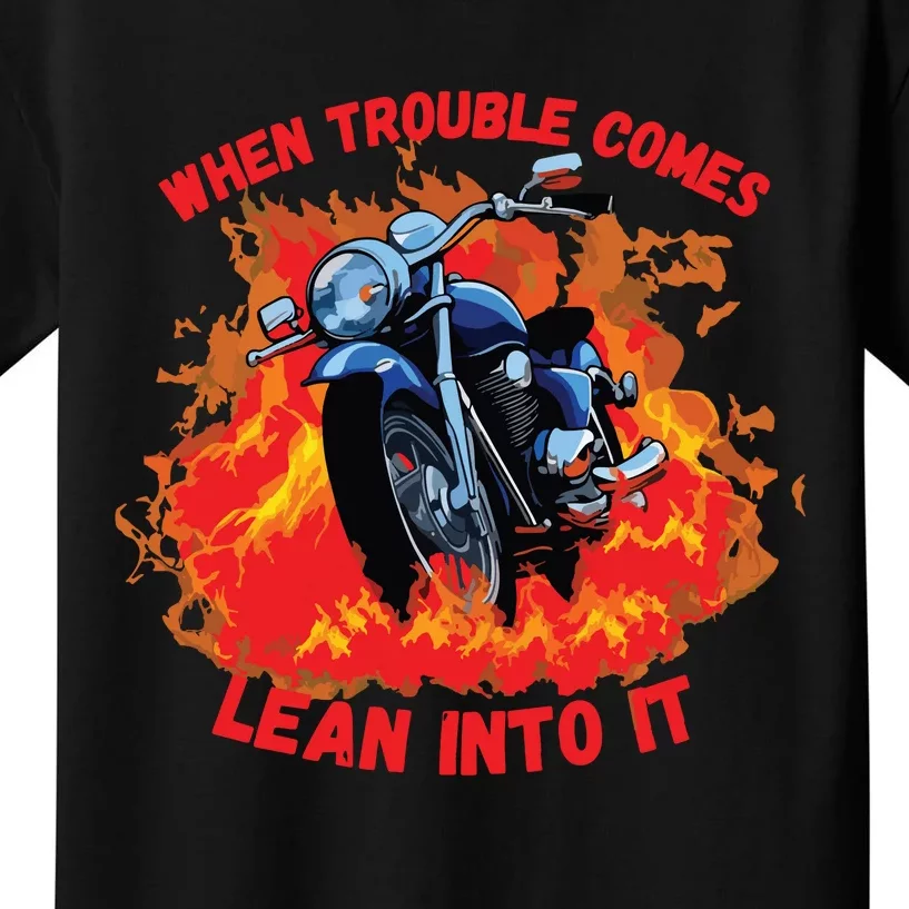 When Trouble Comes Lean Into It Kids T-Shirt