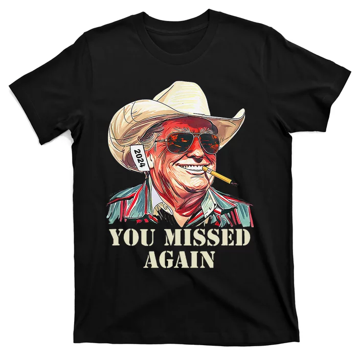 Western Trump Cowboy You Missed Again Gift T-Shirt