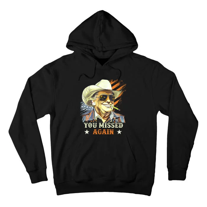 Western Trump Cowboy You Missed Again Funny Tall Hoodie