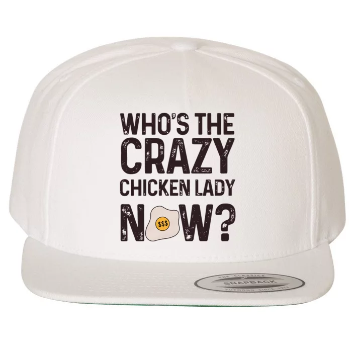 Who's The Crazy Chicken Lady Now Egg Shortage Price Of Eggs Wool Snapback Cap