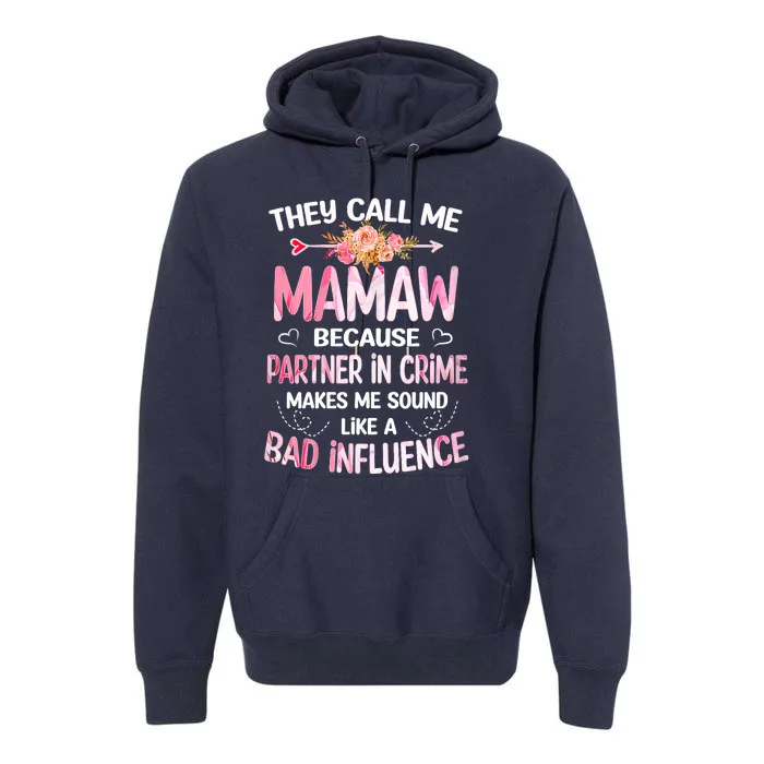 Women They Call Me Mamaw Because Partner In Crime Mothers Day Gift Premium Hoodie