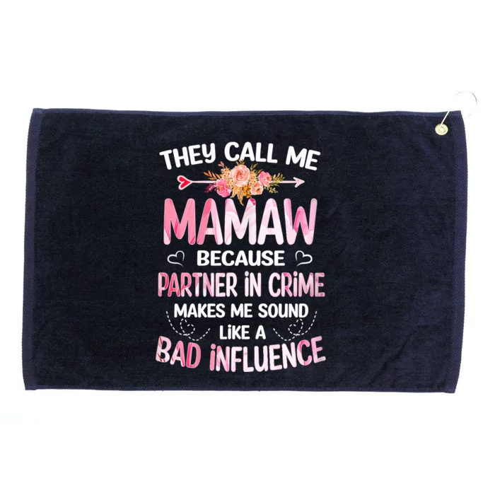 Women They Call Me Mamaw Because Partner In Crime Mothers Day Gift Grommeted Golf Towel