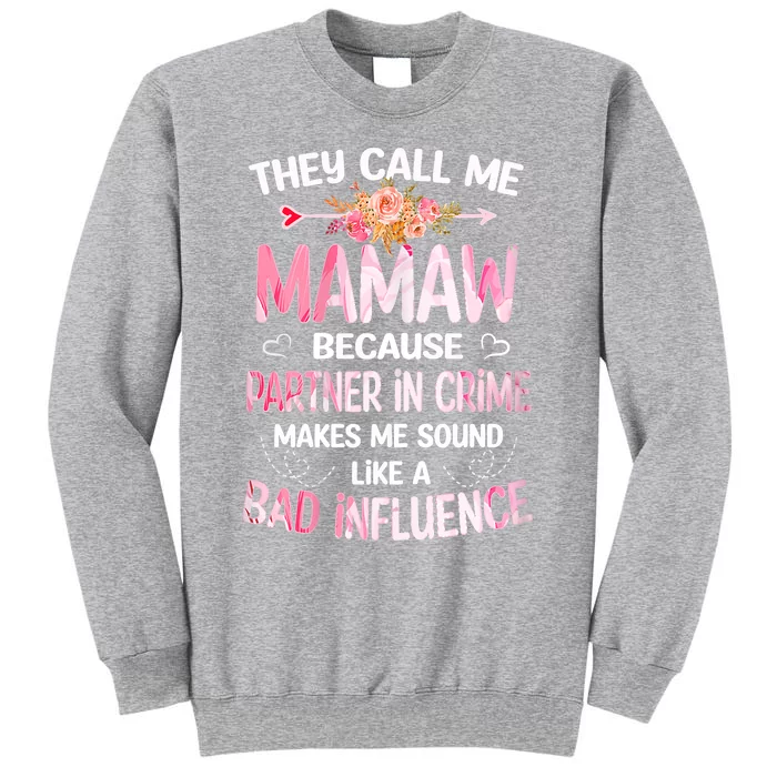 Women They Call Me Mamaw Because Partner In Crime Mothers Day Gift Sweatshirt