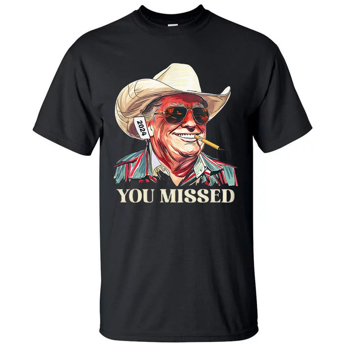 Western Trump Cowboy You Missed Tall T-Shirt