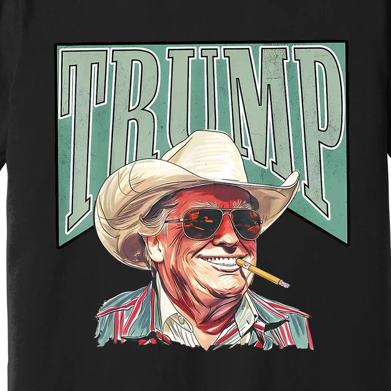 Western Trump Cowboy Make America Great Trump Daddy Maga Premium T-Shirt