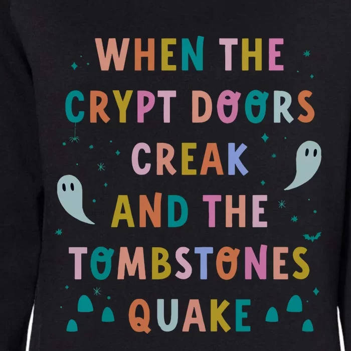 When The Crypt Doors Creak And The Tombstones Quake Womens California Wash Sweatshirt