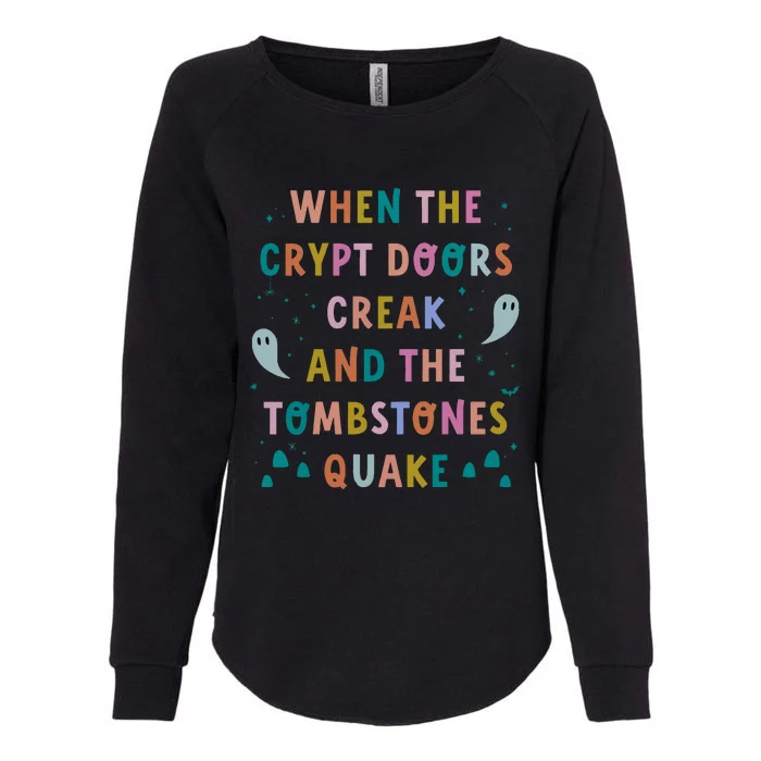 When The Crypt Doors Creak And The Tombstones Quake Womens California Wash Sweatshirt