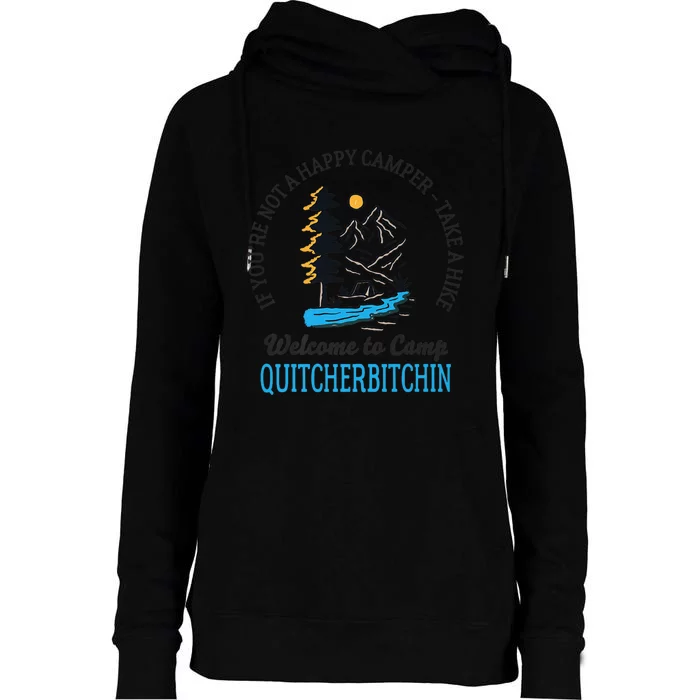 Welcome to Camp Quitcherbitchin - Funny Camping Womens Funnel Neck Pullover Hood