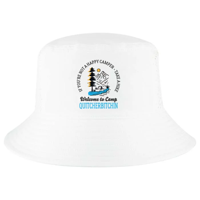 Welcome To Camp Quitcherbitchin Funny Camping Cool Comfort Performance Bucket Hat