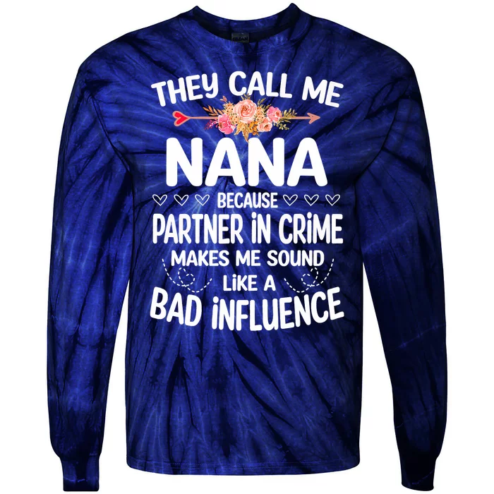 Womens They Call Me Nana Because Partner In Crime Mothers Day Gift Tie-Dye Long Sleeve Shirt