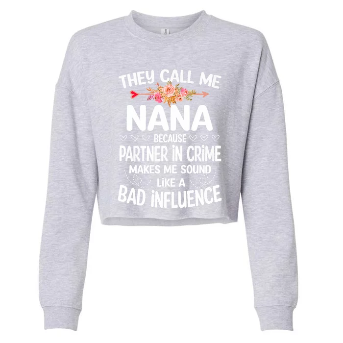 Womens They Call Me Nana Because Partner In Crime Mothers Day Gift Cropped Pullover Crew