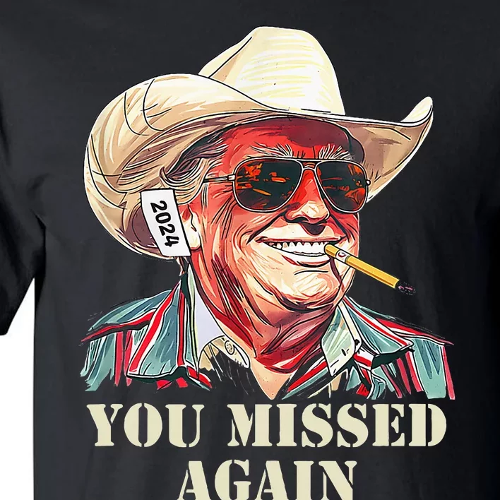 Western Trump Cowboy You Missed Again Tall T-Shirt