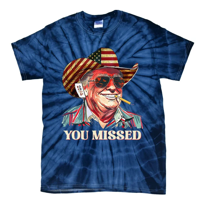 Western Trump Cowboy You Missed American Flag Cowboy Hat Tie-Dye T-Shirt