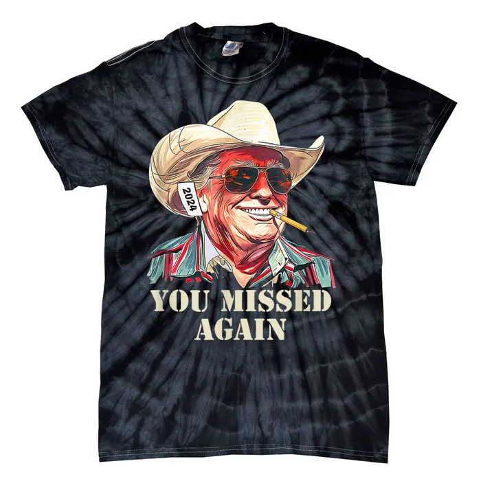 Western Trump Cowboy You Missed Again Tie-Dye T-Shirt