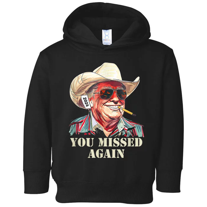 Western Trump Cowboy You Missed Again Toddler Hoodie