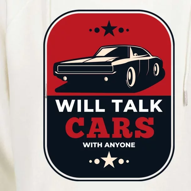 Will Talk Cars With Anyone Automobile Funny Womens Funnel Neck Pullover Hood