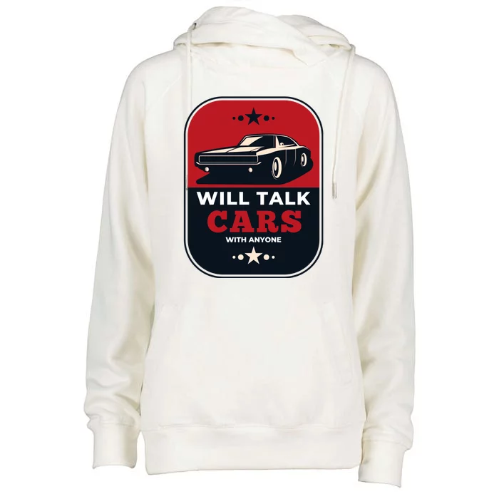 Will Talk Cars With Anyone Automobile Funny Womens Funnel Neck Pullover Hood